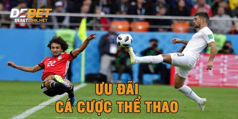 Ưu đã cá cược thể thao Debet